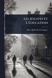 bokomslag Les JÃ(c)suites Et L'Ã¿ducation
