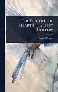 bokomslag Fire On the Hearth in Sleepy Hollow