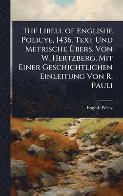 bokomslag The Libell of Englishe Policye, 1436. Text Und Metrische Ã?bers. Von W. Hertzberg, Mit Einer Geschichtlichen Einleitung Von R. Pauli