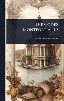 bokomslag The Codex Montfortianus