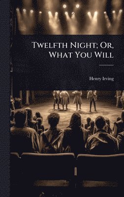 bokomslag Twelfth Night; Or, What You Will
