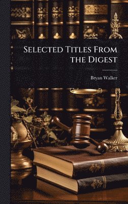 Bryan Walker - Selected Titles From the Digest, Inbunden