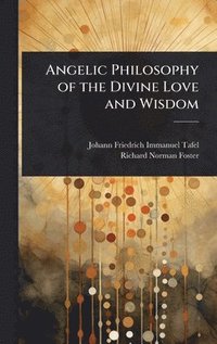 bokomslag Angelic Philosophy of the Divine Love and Wisdom