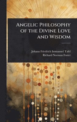 bokomslag Angelic Philosophy of the Divine Love and Wisdom