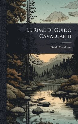 Guido Cavalcanti - Rime Di Guido Cavalcanti, Inbunden