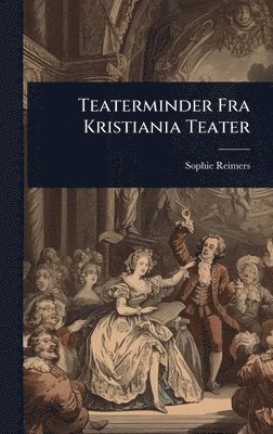 bokomslag Teaterminder Fra Kristiania Teater