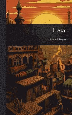 Samuel Rogers - Italy, Inbunden