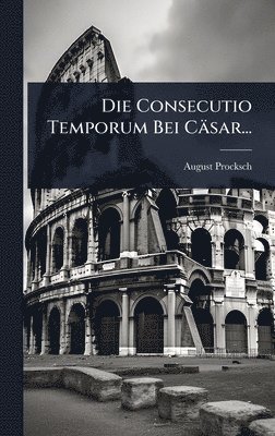 bokomslag Consecutio Temporum Bei Cäsar...
