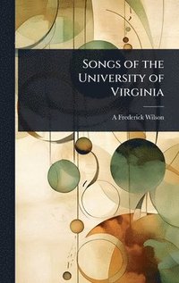 bokomslag Songs of the University of Virginia