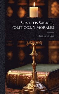 bokomslag Sonetos Sacros, Politicos, Y Morales