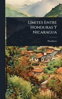 bokomslag LÃ-mites Entre Honduras Y Nicaragua