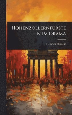 bokomslag HohenzollernfÃ1/4rsten Im Drama