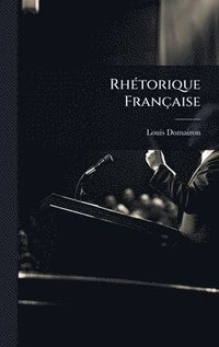 bokomslag RhÃ(c)torique Française