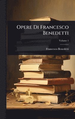 bokomslag Opere Di Francesco Benedetti
