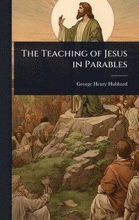 bokomslag Teaching of Jesus in Parables