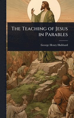 bokomslag Teaching of Jesus in Parables