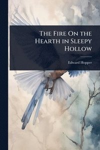 bokomslag Fire On the Hearth in Sleepy Hollow