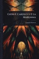 bokomslag Giosuè Carducci E La Maremma