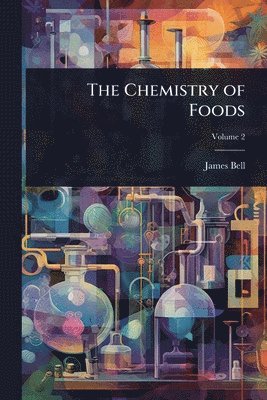bokomslag Chemistry of Foods