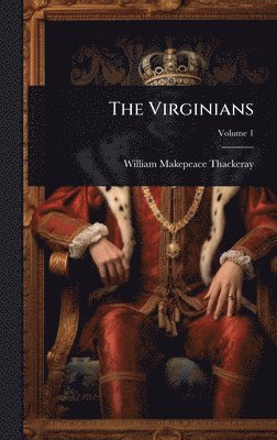 William Makepeace Thackeray - Virginians, Inbunden