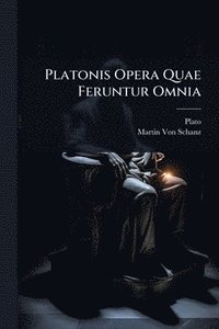 bokomslag Platonis Opera Quae Feruntur Omnia