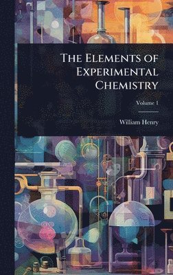 bokomslag Elements of Experimental Chemistry