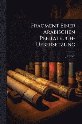 bokomslag Fragment Einer Arabischen Pentateuch-Uebersetzung