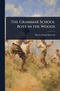 bokomslag Grammar School Boys in the Woods