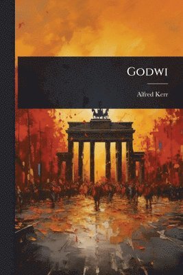 Alfred Kerr - Godwi, Häftad