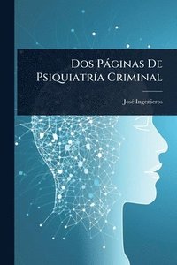 bokomslag Dos Pàginas De PsiquiatrÃ-a Criminal