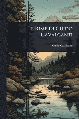 Guido Cavalcanti - Rime Di Guido Cavalcanti, Häftad