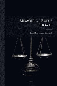 bokomslag Memoir of Rufus Choate