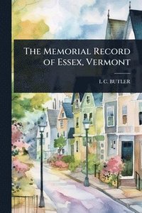 bokomslag Memorial Record of Essex, Vermont