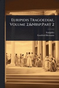 bokomslag Euripidis Tragoediae, Volume 2, Part 2