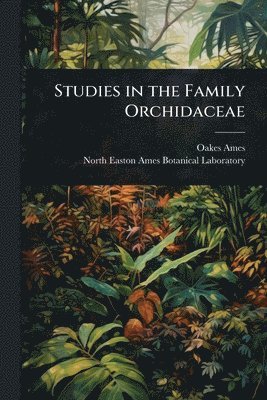 bokomslag Studies in the Family Orchidaceae
