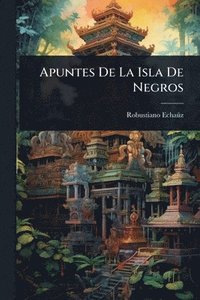 bokomslag Apuntes De La Isla De Negros