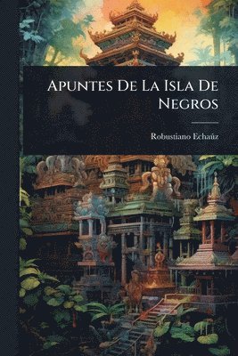 bokomslag Apuntes De La Isla De Negros
