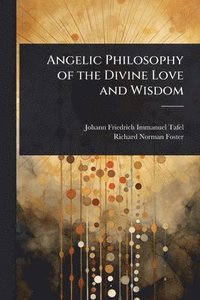 bokomslag Angelic Philosophy of the Divine Love and Wisdom