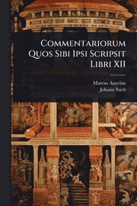 bokomslag Commentariorum Quos Sibi Ipsi Scripsit Libri XII