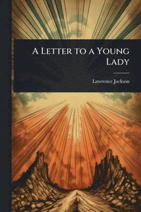 bokomslag Letter to a Young Lady