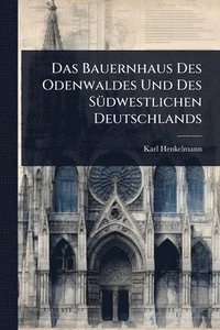 bokomslag Bauernhaus Des Odenwaldes Und Des SÃ1/4dwestlichen Deutschlands