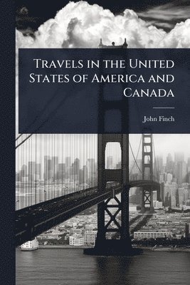 bokomslag Travels in the United States of America and Canada