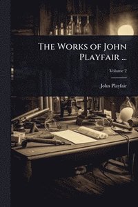 bokomslag Works of John Playfair ...