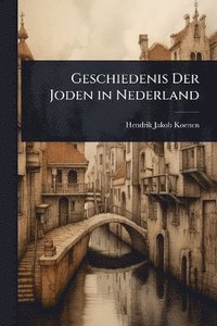bokomslag Geschiedenis Der Joden in Nederland