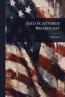 bokomslag Seed Scattered Broadcast