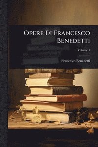 bokomslag Opere Di Francesco Benedetti