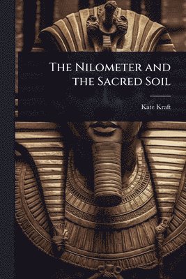 bokomslag Nilometer and the Sacred Soil