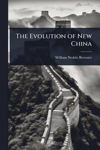 bokomslag Evolution of New China
