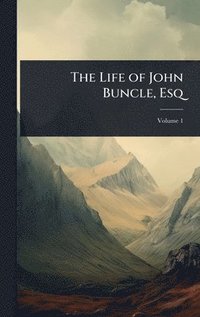 bokomslag The Life of John Buncle, Esq