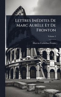 bokomslag Lettres InÃ(c)dites De Marc Aurèle Et De Fronton